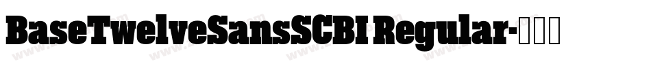 BaseTwelveSansSCBI Regular字体转换